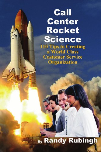 Call Center Rocket Science: 110 Tips to Creating a World Class Customer Service Organization - Epub + Converted Pdf